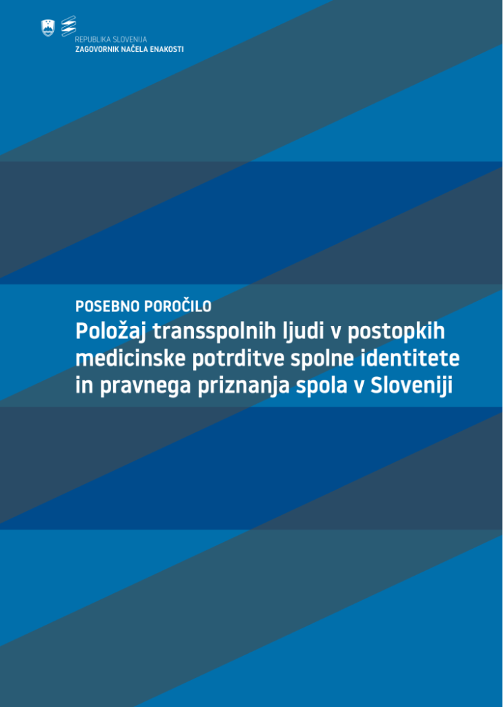 Posebno poročilo Zagovornika načela enakosti o položaju transspolnih ljudi v postopkih medicinske potrditve spolne identitete in pravnega priznanja spola v Sloveniji 