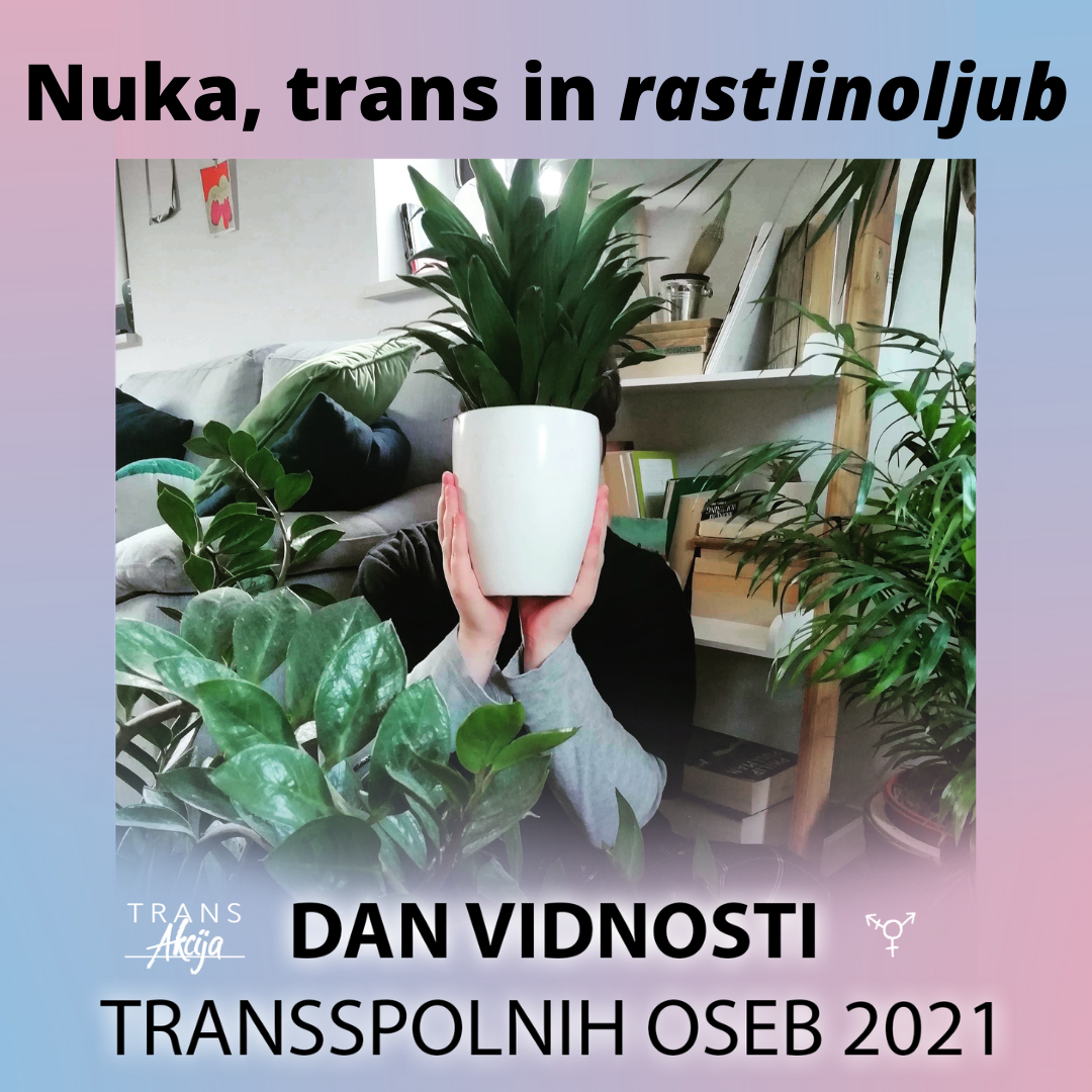 Nuka, trans in rastlinoljub